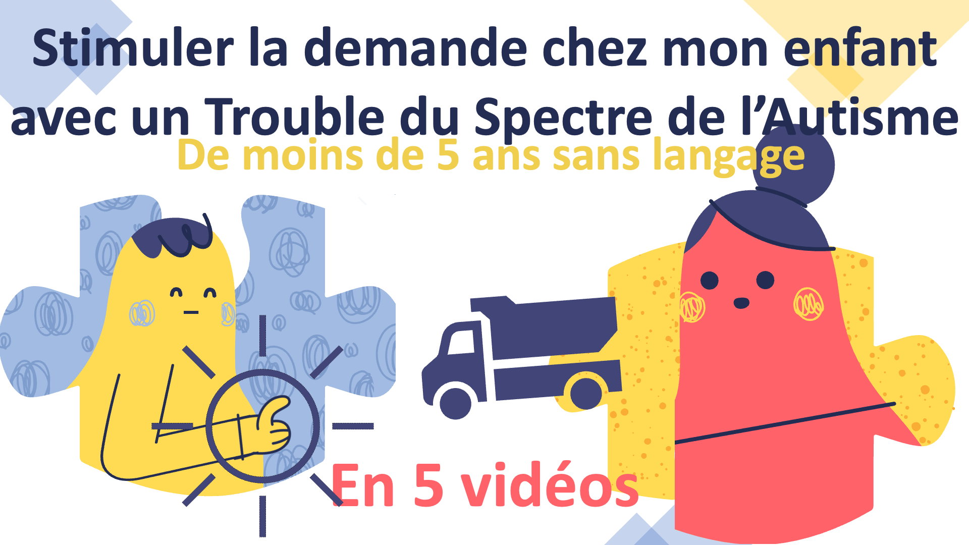 Stimuler La Demande Chez Mon Enfant Avec Un Trouble Du Spectre De L ...